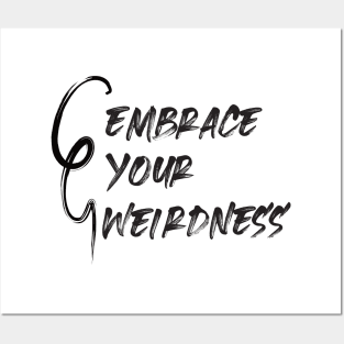 Embrace Your Weirdness Posters and Art